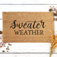 Sweater Weather Doormat | Housewarming Gift | Wedding Gift | Custom Doormat | Closing Gift | Welcome Doormat | Front Door Mat | Home Decor